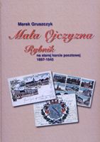 Marek Gruszczyk: Maa Ojczyzna. Rybnik na starej karcie pocztowej 1897 - 1945. Rybnik: Prifil International, 2000.