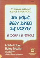 Adele Faber, Elaine Mazlish: Jak mwi, eby dzieci si uczyy wdomu iwszkole. Wyd. 2. Pozna: Media Rodzina, 1998.