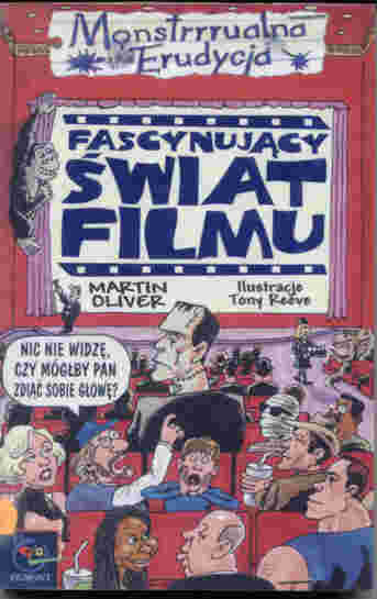 Martin Oliver: Fascynujcy wiat filmu. Warszawa: Egmont, 2001.