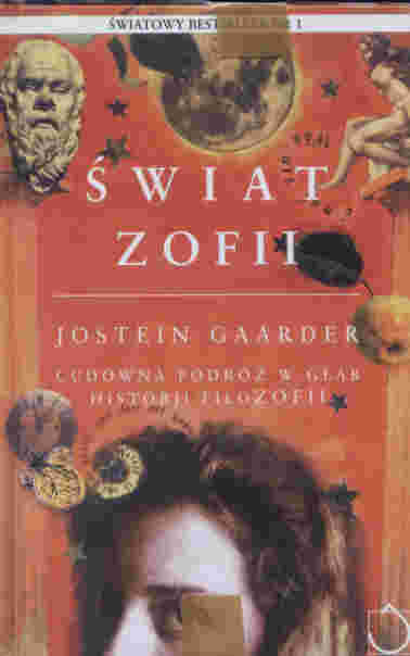 Jostein Gaarder: wiat Zofii. Wyd. 4. Warszawa: Sandorski, 2002.